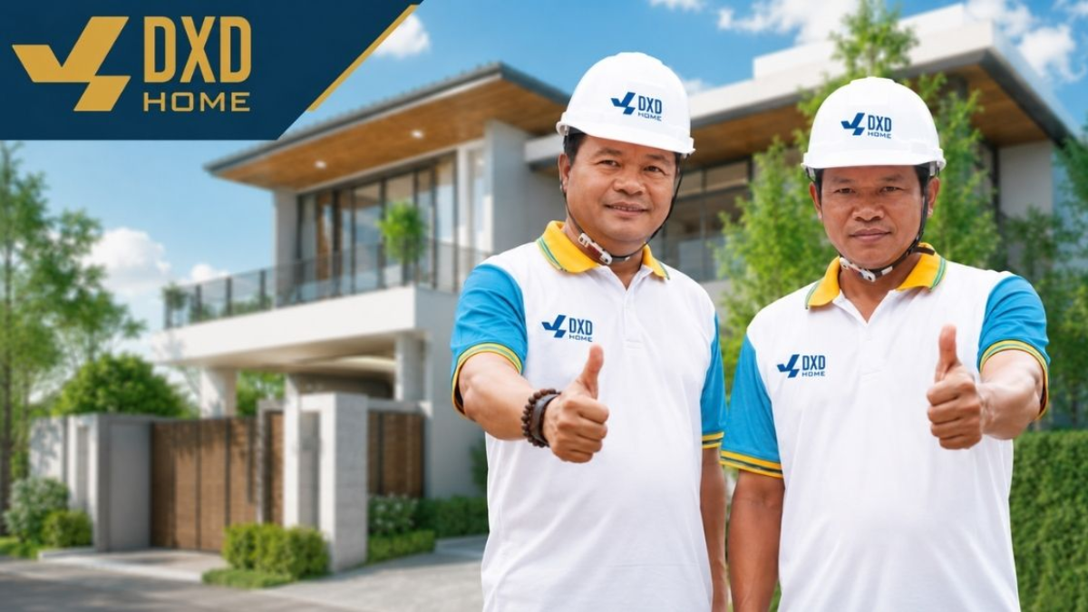 DXD Home – Xây nhà bằng kỹ thuật, giữ niềm tin bằng chữ Tín